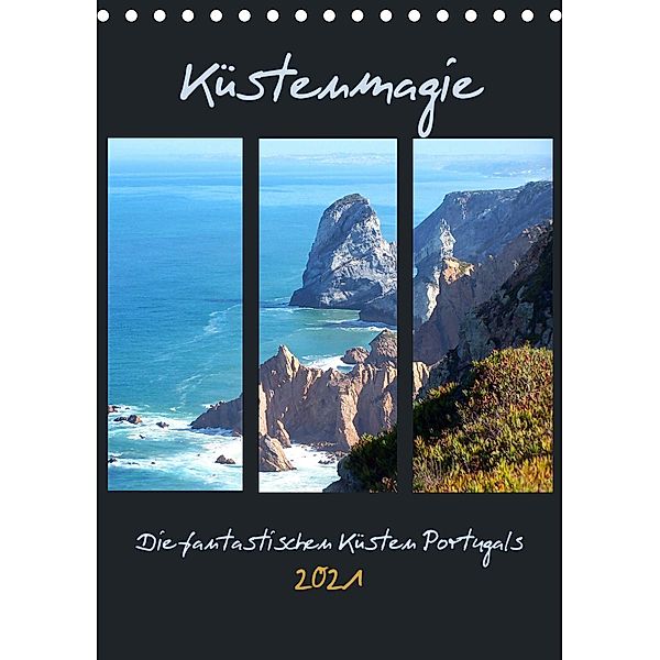Küstenmagie - Die fantastischen Küsten Portugals (Tischkalender 2021 DIN A5 hoch), Michaela Schimmack