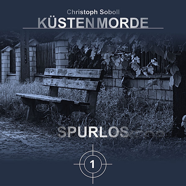 Küstenmorde - 1 - Spurlos, Christoph Soboll