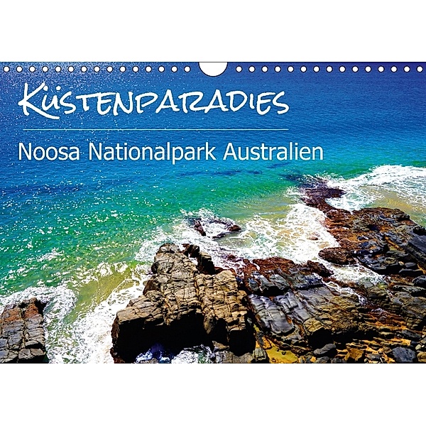 Küstenparadies - Noosa Nationalpark Australien (Wandkalender 2018 DIN A4 quer), Alexander Busse