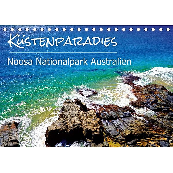 Küstenparadies - Noosa Nationalpark Australien (Tischkalender 2021 DIN A5 quer), Alexander Busse
