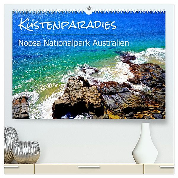 Küstenparadies - Noosa Nationalpark Australien (hochwertiger Premium Wandkalender 2025 DIN A2 quer), Kunstdruck in Hochglanz, Calvendo, Alexander Busse