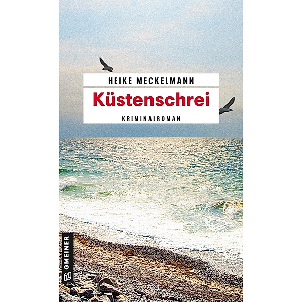 Küstenschrei / Kommissare Westermann und Hartwig Bd.1, Heike Meckelmann
