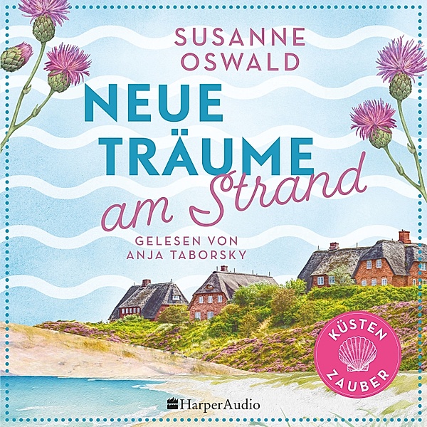 Küstenzauber - 1 - Neue Träume am Strand (ungekürzt), Susanne Oswald
