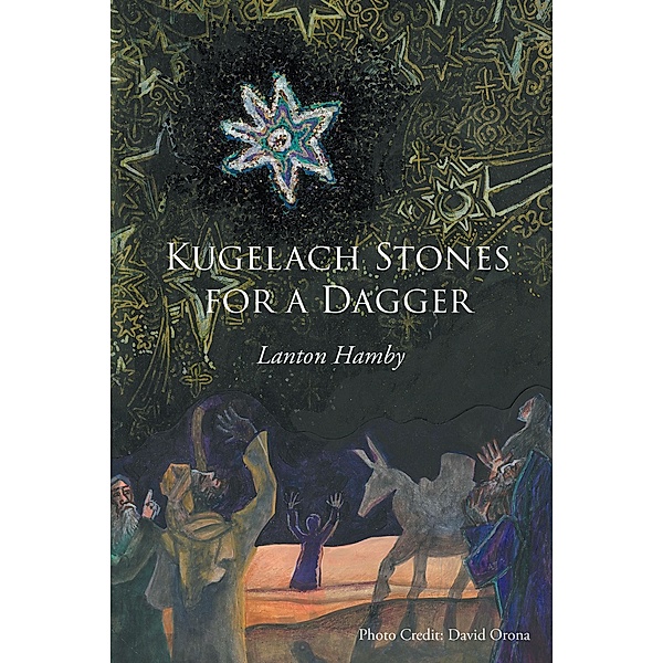 Kugelach Stones for a Dagger, Lanton Hamby