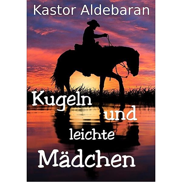 Kugeln und leichte Mädchen, Kastor Aldebaran