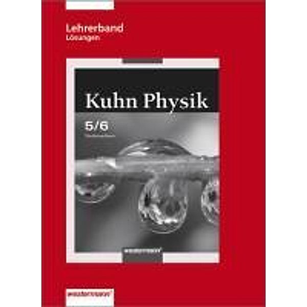 Kuhn Physik SI, Ausgabe 2007 für Niedersachsen: 5./6. Schuljahr, Lehrerband Lösungen