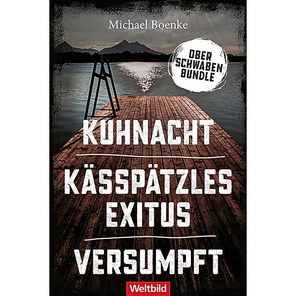 Kuhnacht / Kässpätzlesexitus / Versumpft / Lehrer Daniel Bönle Bd.4-6, Michael Boenke