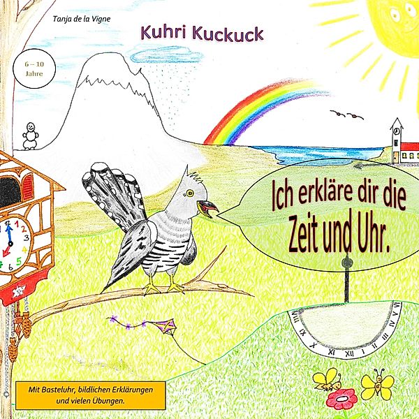Kuhri Kuckuck erklärt dir die Zeit und Uhr, Tanja de la Vigne