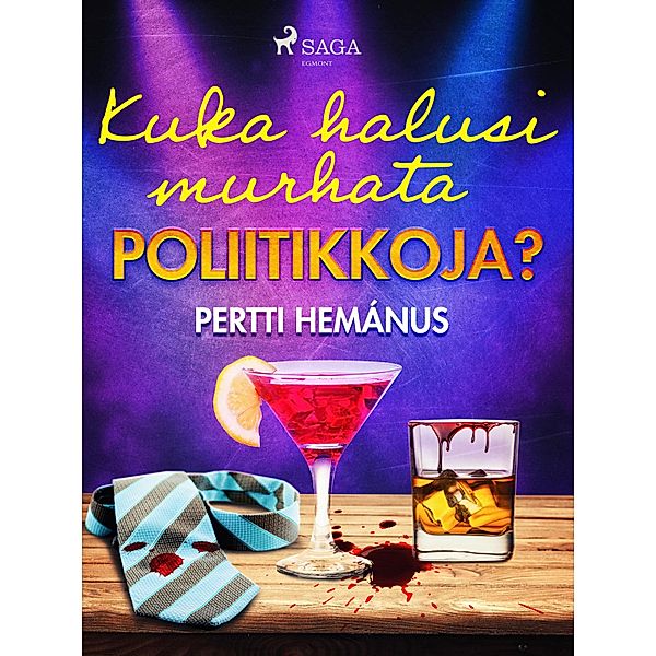 Kuka halusi murhata poliitikkoja? / Komisario Heikki Erkinheikki Bd.5, Pertti Hemánus