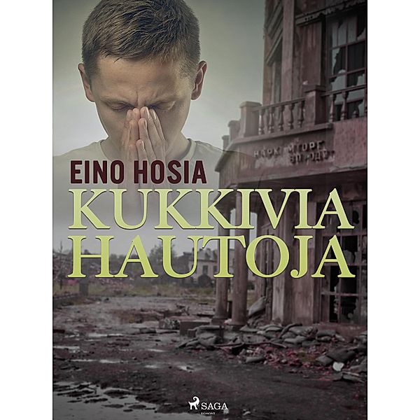 Kukkivia hautoja, Eino Hosia