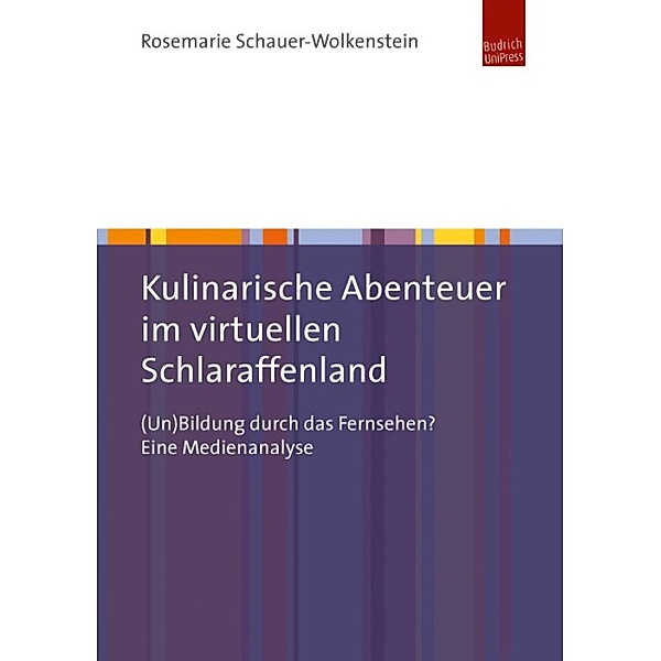 Kulinarische Abenteuer im virtuellen Schlaraffenland, Rosemarie Schauer-Wolkenstein