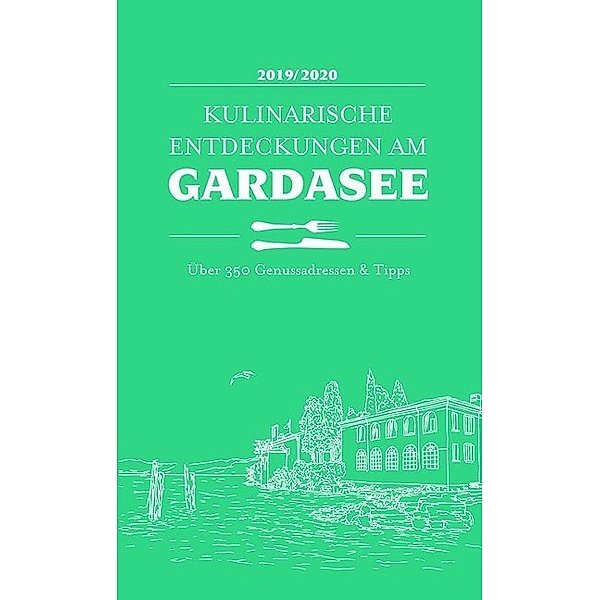 Kulinarische Entdeckungen am Gardasee 2019/2020, Hubert Kiebler