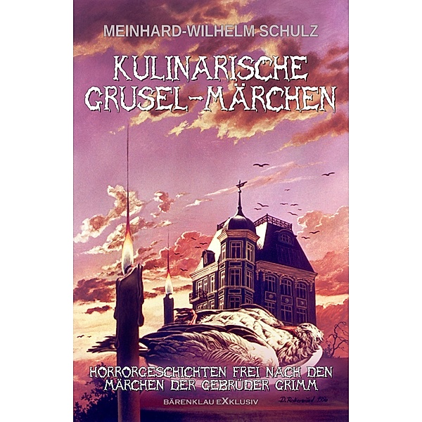 Kulinarische Grusel-Märchen, Meinhard-Wilhelm Schulz