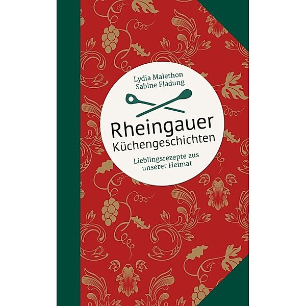 Kulinarische Hessenreihe / Rheingauer Küchengeschichten, Lydia Malethon, Sabine Fladung