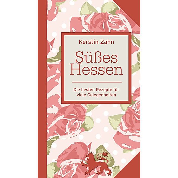 Kulinarische Hessenreihe / Süßes Hessen, Kerstin Zahn