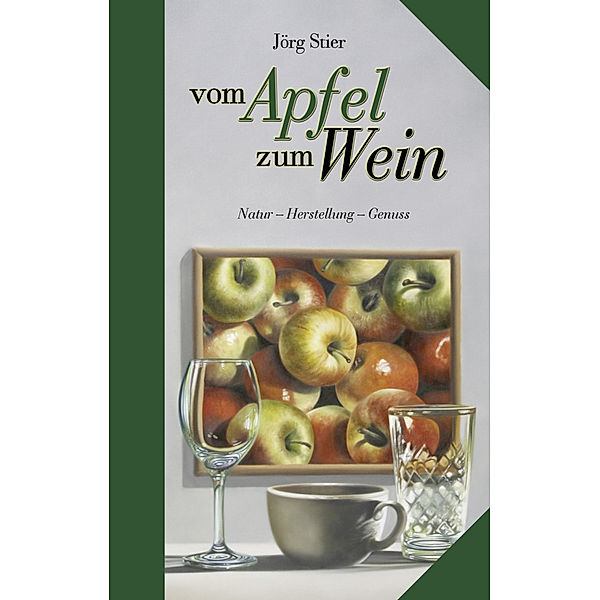 Kulinarische Hessenreihe / Vom Apfel zum Wein, Jörg Stier