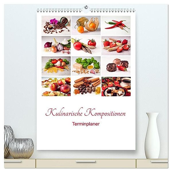 Kulinarische Kompositionen - Terminplaner (hochwertiger Premium Wandkalender 2024 DIN A2 hoch), Kunstdruck in Hochglanz, Joachim Hasche