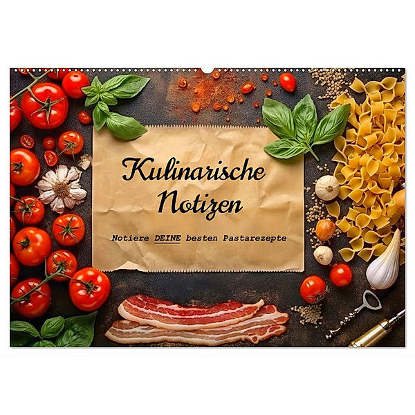 Kulinarische Notizen - Notiere deine besten Pastarezepte (Wandkalender 2024 DIN A2 quer), CALVENDO Monatskalender, Anja Frost