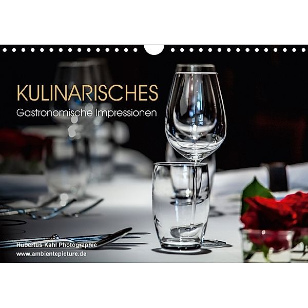 Kulinarisches - Gastronomische Impressionen (Wandkalender 2018 DIN A4 quer) Dieser erfolgreiche Kalender wurde dieses Ja, Hubertus Kahl