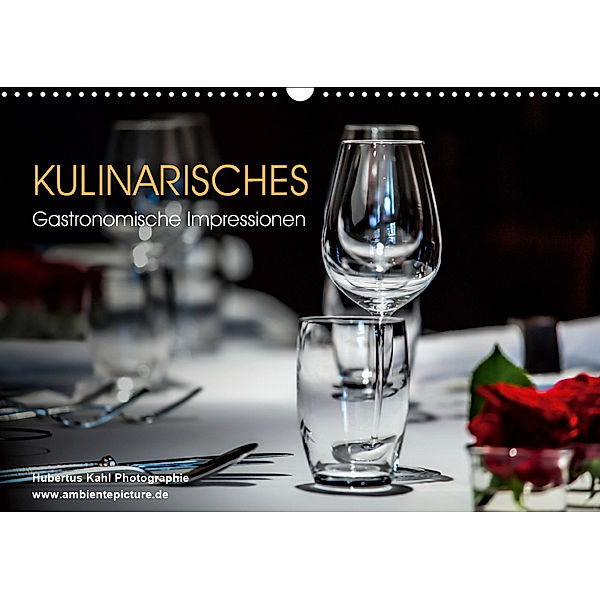 Kulinarisches - Gastronomische Impressionen (Wandkalender 2019 DIN A3 quer), Hubertus Kahl