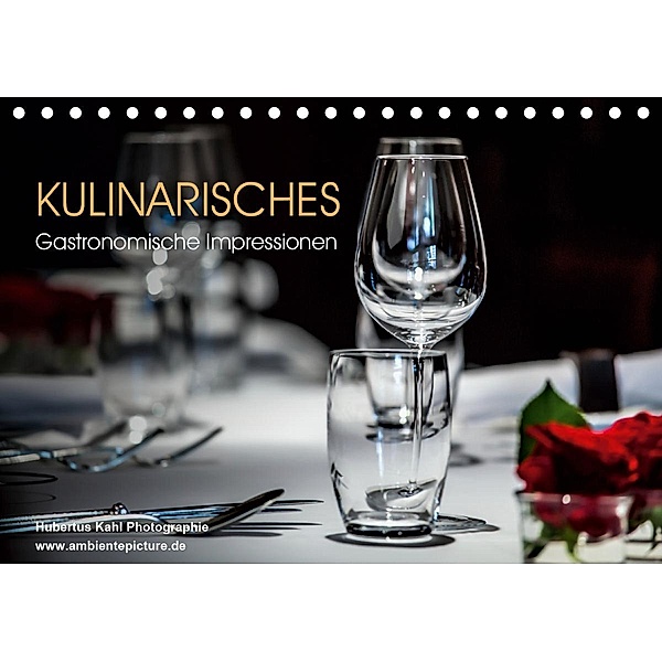 Kulinarisches - Gastronomische Impressionen (Tischkalender 2021 DIN A5 quer), Hubertus Kahl