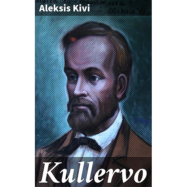 Kullervo, Aleksis Kivi