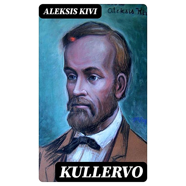 Kullervo, Aleksis Kivi