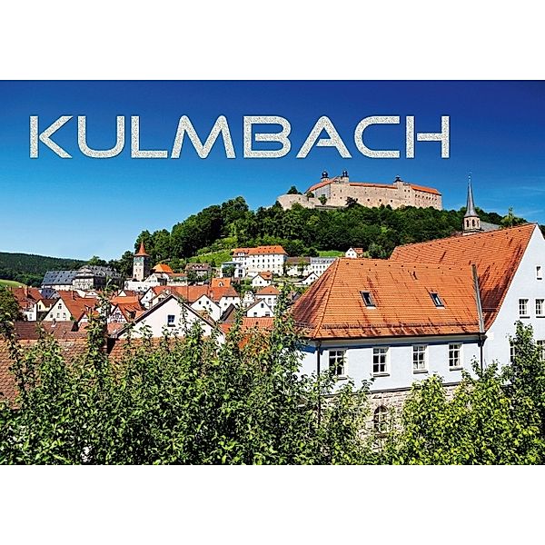 Kulmbach (Posterbuch DIN A4 quer), Karin Dietzel