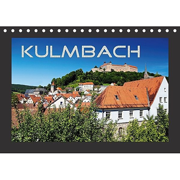 Kulmbach (Tischkalender 2018 DIN A5 quer), Karin Dietzel