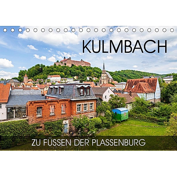 Kulmbach - zu Füßen der Plassenburg (Tischkalender 2021 DIN A5 quer), Val Thoermer