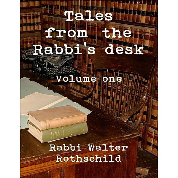 Kulmus Publishing: Tales from the Rabbi's Desk - Volume One Epub, Walter Rothschild