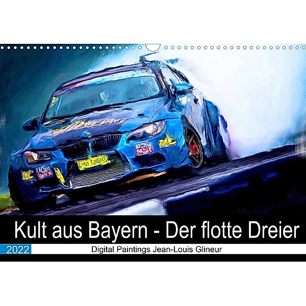 Kult aus Bayern - Der flotte Dreier (Wandkalender 2022 DIN A3 quer), Jean-Louis Glineur