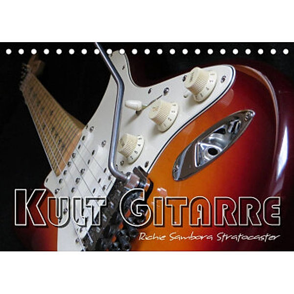 KULT GITARRE - Richie Sambora Stratocaster (Tischkalender 2022 DIN A5 quer), Renate Bleicher
