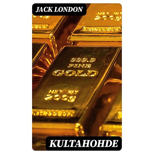 Kultahohde, Jack London