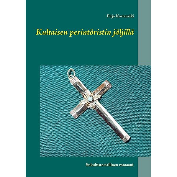 Kultaisen perintöristin jäljillä, Pirjo Korremäki