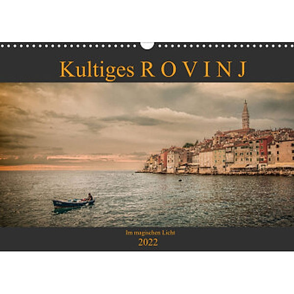 Kultiges Rovinj - Im magischen Licht (Wandkalender 2022 DIN A3 quer), Viktor Gross