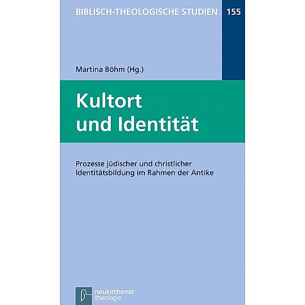 Kultort und Identität / Biblisch-Theologische Studien