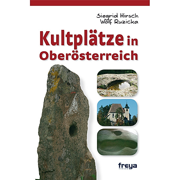Kultplätze in Oberösterreich, Siegrid Hirsch, Wolf Ruzicka