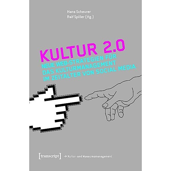 Kultur 2.0 / Schriften zum Kultur- und Museumsmanagement