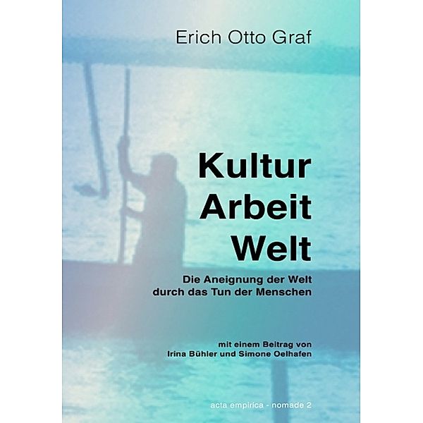 Kultur, Arbeit, Welt, Erich Otto Graf