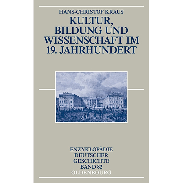 Kultur, Bildung und Wissenschaft im 19. Jahrhundert, Hans-Christof Kraus