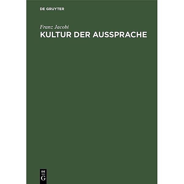 Kultur der Aussprache, Franz Jacobi