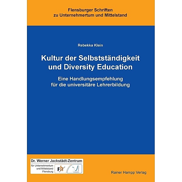 Kultur der Selbstständigkeit und Diversity Education / Flensburger Schriften zu Unternehmertum und Mittelstand Bd.5, Rebekka Klein