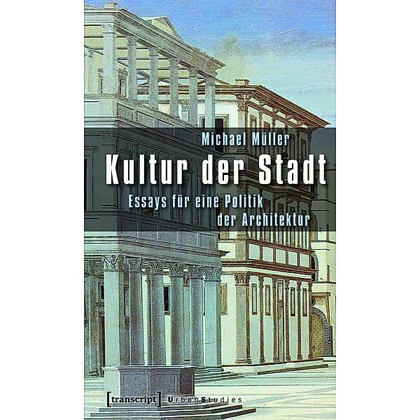 Kultur der Stadt / Urban Studies, Michael Müller