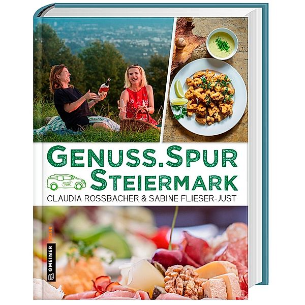 Kultur erleben im GMEINER-Verlag / GenussSpur Steiermark, Claudia Rossbacher, Sabine Flieser-Just
