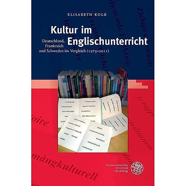 Kultur im Englischunterricht / Anglistische Forschungen Bd.434, Elisabeth Kolb