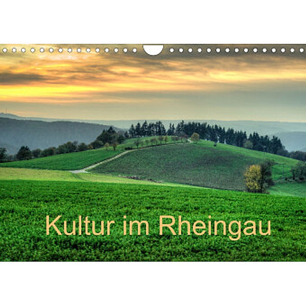 Kultur im Rheingau (Wandkalender 2022 DIN A4 quer), Erhard Hess