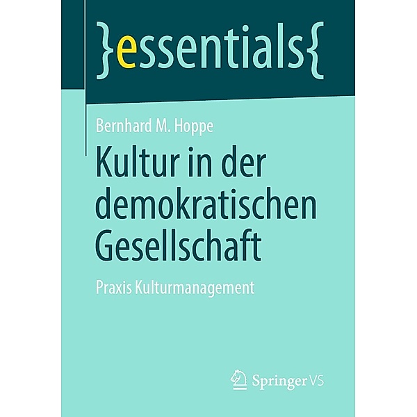 Kultur in der demokratischen Gesellschaft / essentials, Bernhard M. Hoppe