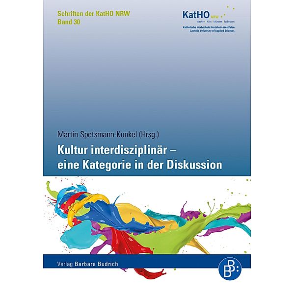 Kultur interdisziplinär - eine Kategorie in der Diskussion / Schriften der KatHO NRW Bd.30