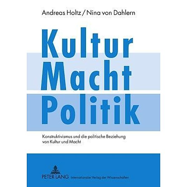 Kultur - Macht - Politik, Andreas Holtz